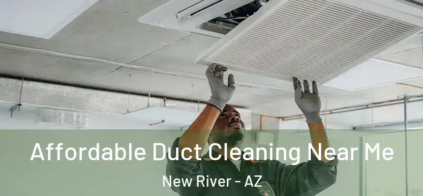 Affordable Duct Cleaning Near Me New River - AZ