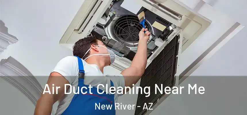 Air Duct Cleaning Near Me New River - AZ