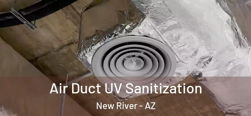  Air Duct UV Sanitization New River - AZ