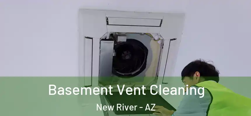 Basement Vent Cleaning New River - AZ