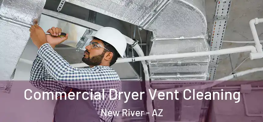  Commercial Dryer Vent Cleaning New River - AZ