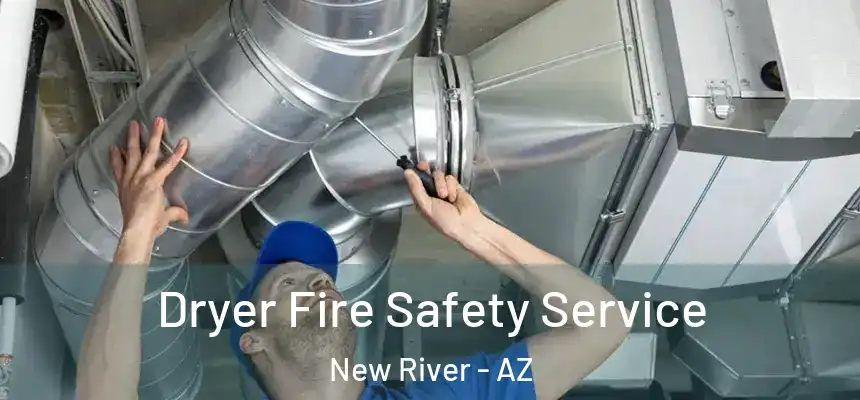 Dryer Fire Safety Service New River - AZ