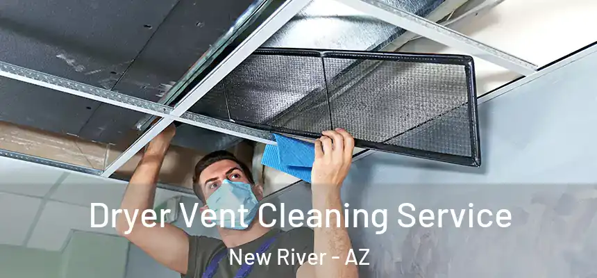 Dryer Vent Cleaning Service New River - AZ