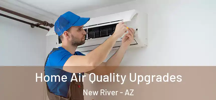 Home Air Quality Upgrades New River - AZ