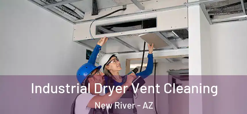 Industrial Dryer Vent Cleaning New River - AZ
