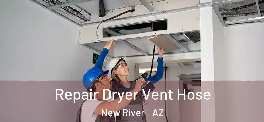  Repair Dryer Vent Hose New River - AZ