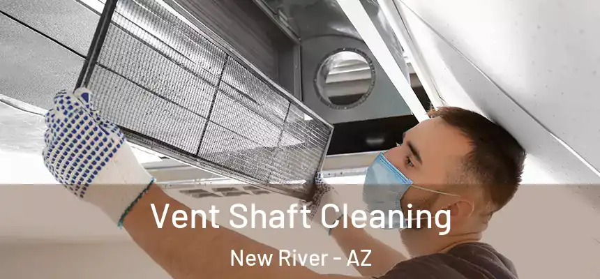 Vent Shaft Cleaning New River - AZ